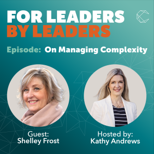 On Managing Complexity/ Guest: Shelley Frost, President and CEO, PNE