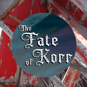 Fate Of Korr - Episode 7 - Grave Expectations