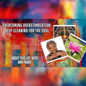 Overcoming Overstimulation: Deep Cleaning for the Soul