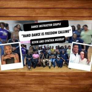 “Hand Dance is Freedom Calling“ with Kevin and Cynthia Murray
