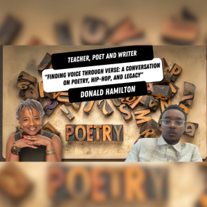 "Finding Voice Through Verse: A Conversation on Poetry, Hip-Hop, and Legacy" with Donald Hamilton