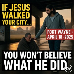 Jesus in Fort Wayne – April 18, 2025 (A Day That Heals the City)