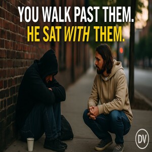He Sat with the People We Walk Past (Spoken Message)