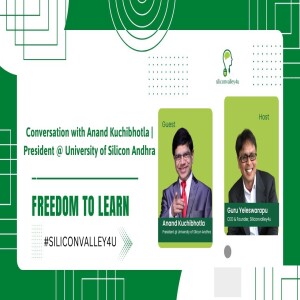 Meet Anand Kuchibhotla | President @ University of Silicon Andhra | Freedom to Learn by SV4U