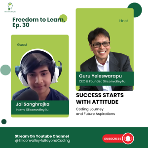 Freedom to Learn #30: Success Starts with Attitude:  Coding Journey and Future Aspirations