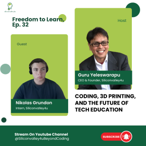 Freedom to Learn #32: Coding, 3D Printing, and the Future of Tech Education