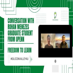 Freedom To Learn #4: Conversation with Rohan Menezes Graduate student from Upenn