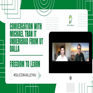 Freedom To Learn #3: Conversation with Michael Tran IT undergrad from UT Dallas