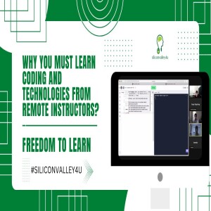 Freedom To Learn #5: Why you must learn coding and technologies from remote instructors?