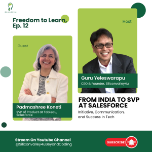 Freedom to Learn #12: From India to SVP at Salesforce: Initiative, Communication, and Success in Tech