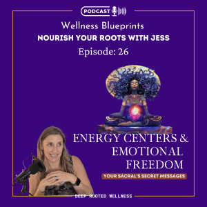 Energy Centers & Emotional Freedom: Your Sacral's Secret Messages