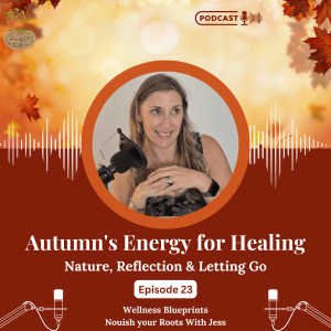 Autumn's Energy for Healing: Nature, Reflection & Letting Go