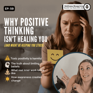 Why Positive Thinking Isn’t Healing You (and Might Be Keeping You Stuck)
