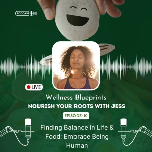 Finding Balance in Life & Food: Embrace Being Human