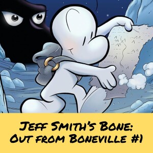Jeff Smith's Bone: Out from Boneville #1