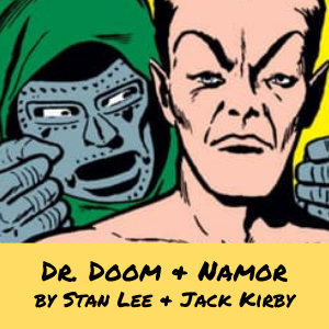 Fantastic Four: Dr. Doom and Namor by Kirby and Lee