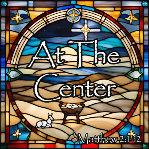 Advent 2024: Jesus at the Center