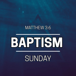 Baptism Sunday