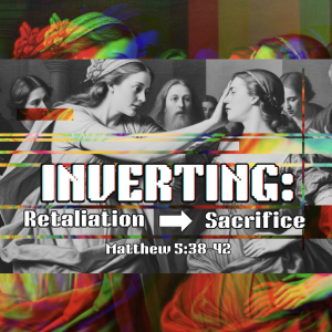 Inverting: Retaliation ⇒ Sacrifice