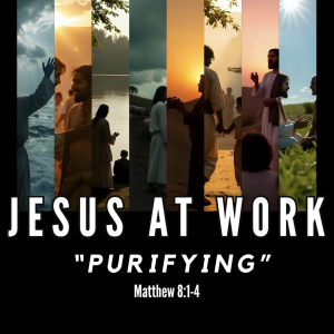 Jesus at Work: Purifying