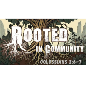 Rooted In Community - September 22, 2024