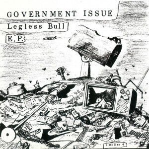 Government Issue - "Legless Bull" with Paul Vodra