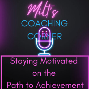 Staying Motivated on the Path to Achievement