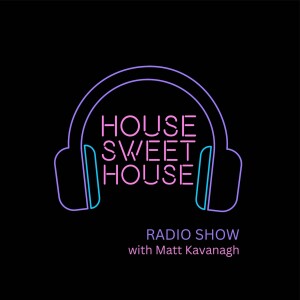 House Sweet House Radio 021