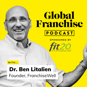 Why franchising is all about change management, with Dr. Ben Litalien of Franchise Well