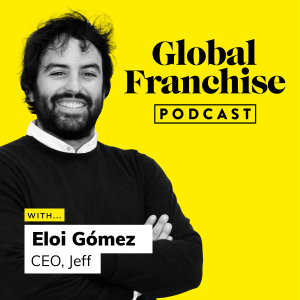 Franchising’s app-based future, with Eloi Gómez of Jeff