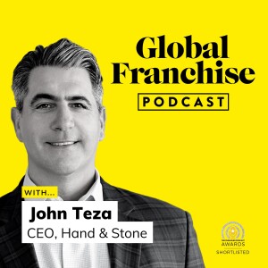 Why franchisee satisfaction should be your North Star, with John Teza of Hand & Stone