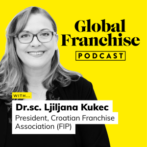 Why Croatia should be your next international market, with Dr. Sc. Ljiljana Kukec of the Croatian Franchise Association