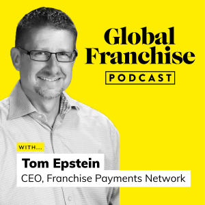 Turning customers into franchise endorsers, with Tom Epstein of Franchise Payments Network