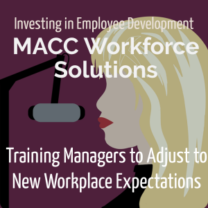 Training Managers to Adjust to New Workplace Expectations