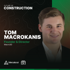 Macro3D’s Tom Macrokanis on Managing Financial Risk When Introducing Building Tech