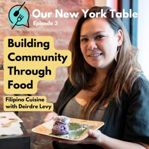 Building Community Through Food | Filipino Cuisine with Deirdre Levy