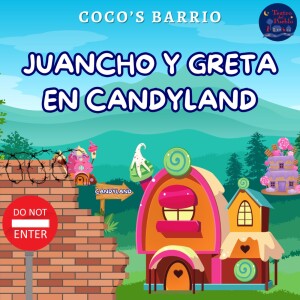 Cocos Barrio – Juancho y Greta - Part 02