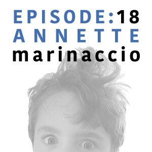 EP 18 | Annette Marinaccio