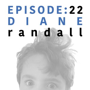 EP 22 | Dianne Randall