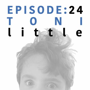 EP 24 | Toni Little