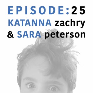 EP 25 | Katana Zachary & Sara Peterson