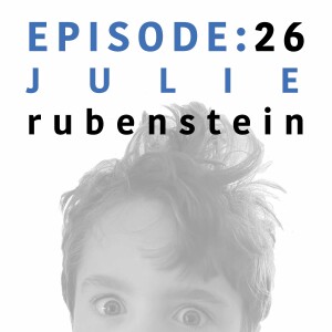 EP 26 | Julie Rubenstain