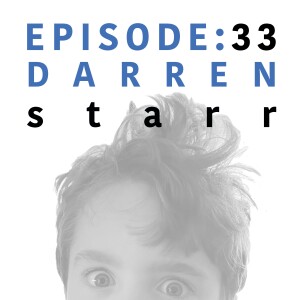 EP 33 | Darren Starr