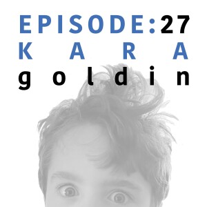 EP 27 | Kara Goldin