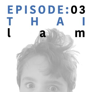 EP 3 | Thai Lam