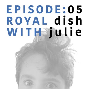 EP 5 | Dish With Julie