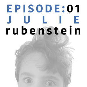 EP 1 | Julie Rubenstein