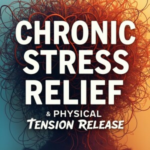 Hypnosis for Chronic Stress Relief and Physical Tension Release | Deep Relaxation Hypnotherapy