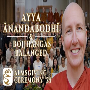 Open, Free, Unentangled, Interconnected: Community Building with the Bojjhaṅgas | Ayya Ānandabodhī