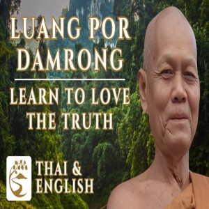 No Westerners, No Thais: Just the Five Aggregates | Luang Por Damrong